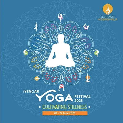 Iyengar Yoga Festival 2025: Cultivating Stillness