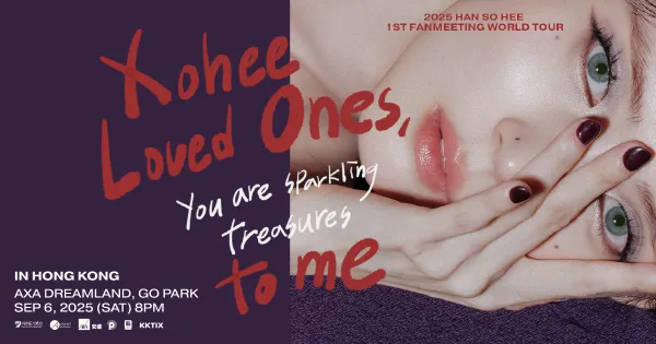 2025 Han So Hee 1st Fanmeeeting World Tour Xohee Loved Ones in Hong Kong