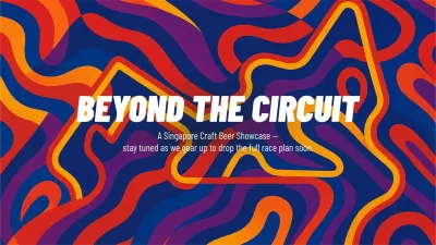 Beyond the Circuit: A Singapore Craft Beer Showcase