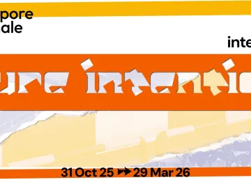 Singapore Biennale 2025: pure intention