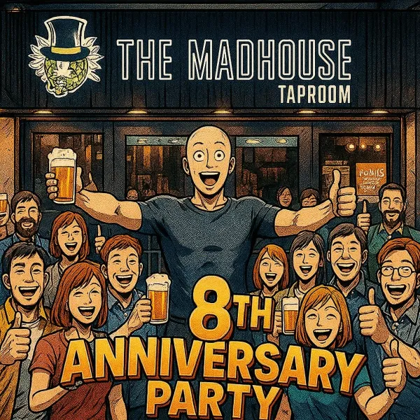 The Madhouse Taproom 8th Anniv 2