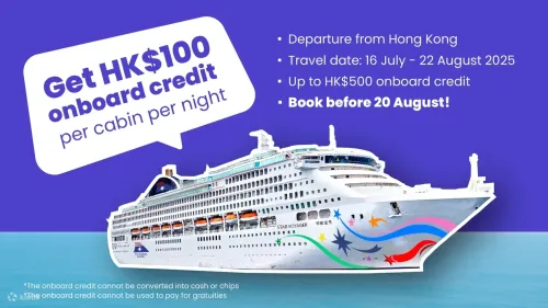 HK$100 Onboard Credit & Up to 20% Off Star Voyager Cruise