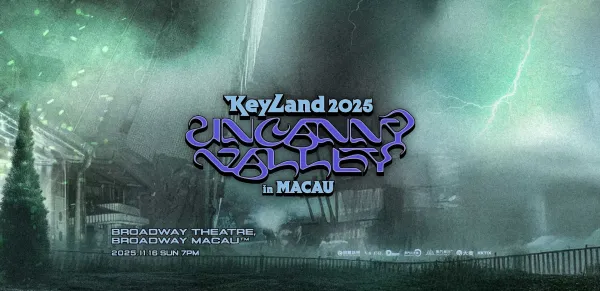 2025 KEYLAND Uncanny Valley in Macau