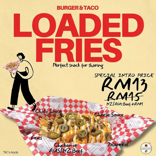 Burger & Taco: New Loaded Fries for ONLY RM13!