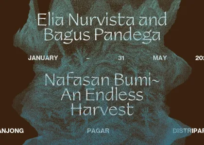 Elia Nurvista and Bagus Pandega: Nafasan Bumi ~ An Endless Harvest