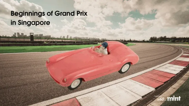 6 Celebrate SG60 With MINT: Beginnings of Grand Prix in Singapore