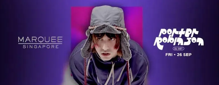 2 Marquee Singapore Presents Porter Robinson