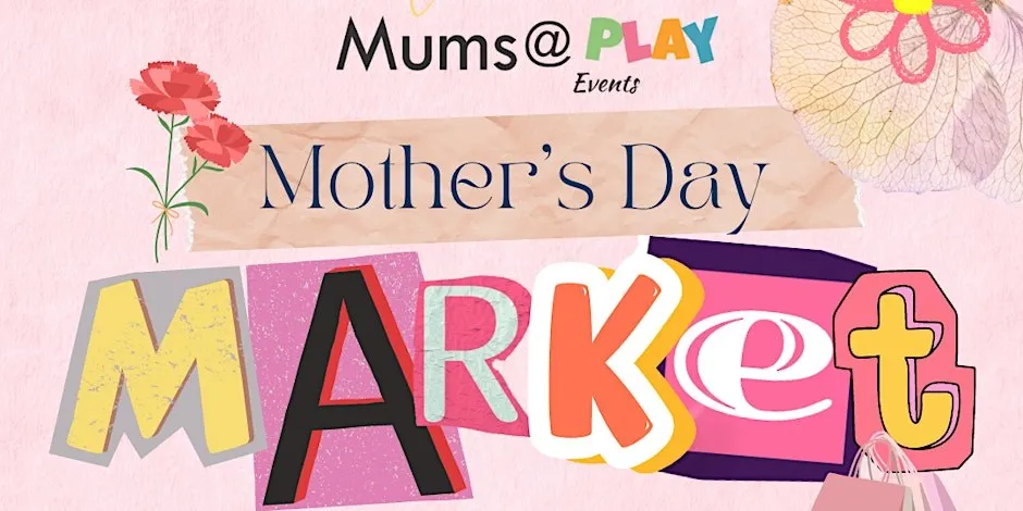 Mums@PLAY! Mother's Day Market at The Hive Sheung Wan