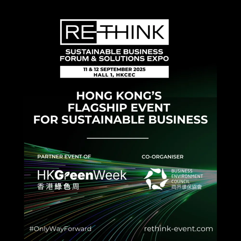 ReThink HK: Sustainable Business Forum & Solutions Expo 2025 (Hong Kong)