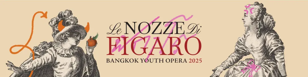 Bangkok Youth Opera: W.A. Mozart’s Le Nozze di Figaro