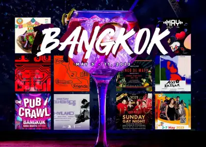 Nightlife Bangkok May 5 to 11 2023 Thing to Do Eat Drink