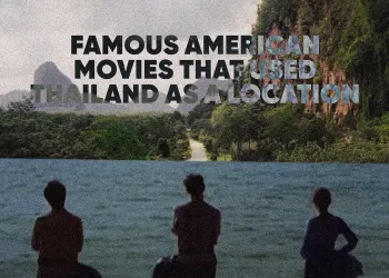 Famous American Movies That Used Thailand as a Location 1