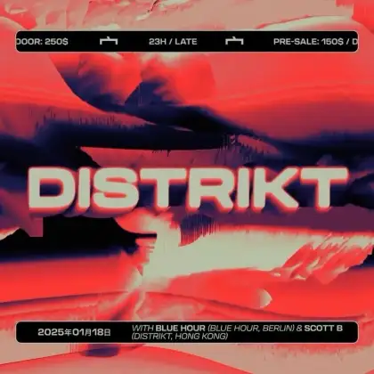 8 Distrikt with Blue Hour (Berlin) & Scott B (Hong Kong)