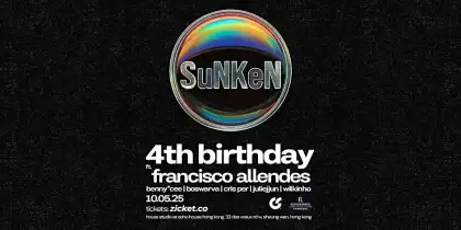 6 Sunken HK 4th Birthday ft. Francisco Allendes