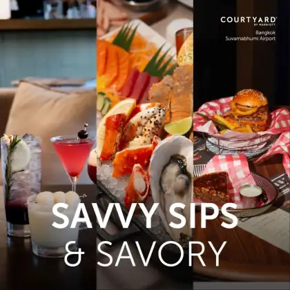 Savvy Sips Savory at Courtyard BKK Suvarnabhumi