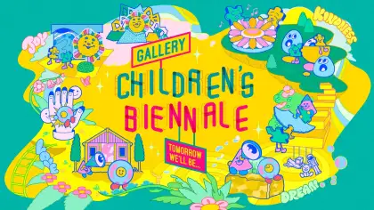 9 Gallery Children's Biennale 2025: Tomorrow We'll Be...