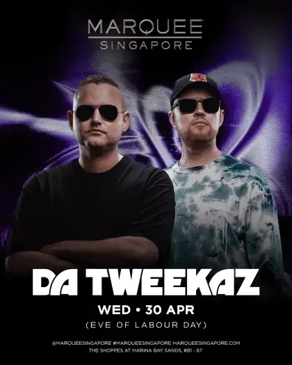 10 Marquee Singapore Presents DA TWEEKAZ