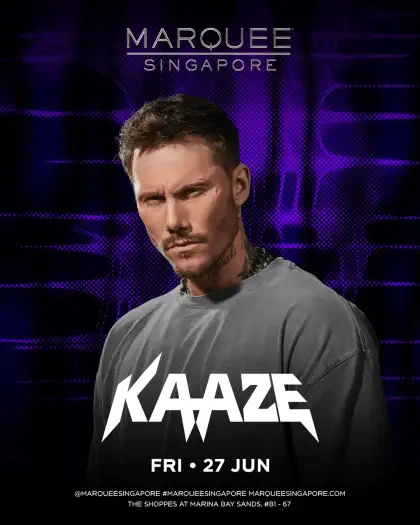 2 Marquee Singapore Presents KAAZE