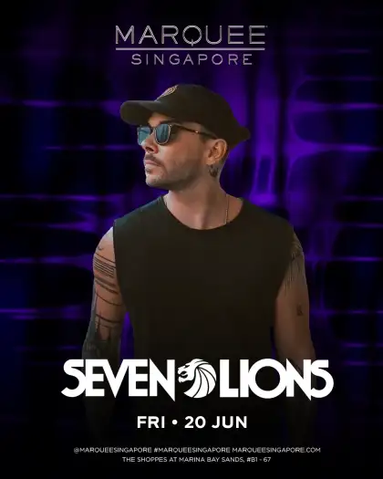 2 Marquee Singapore Presents SEVEN LIONS