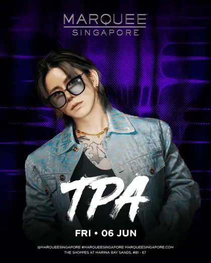 4 Marquee Singapore Presents TPA