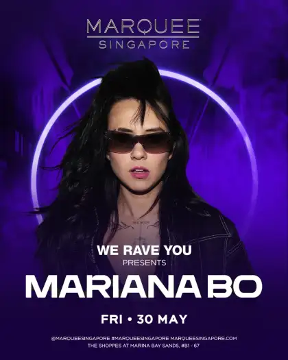 3 Marquee Singapore Presents We Rave You Party with Mariana Bo