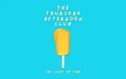 4 The Thursday Afternoon Club: The Light of Time