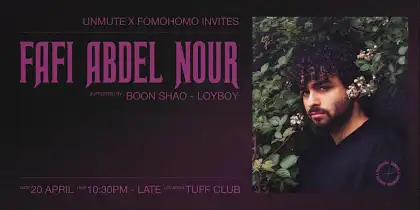 6. Unmute x FomoHomo Invites: FAFI ABDEL NOUR