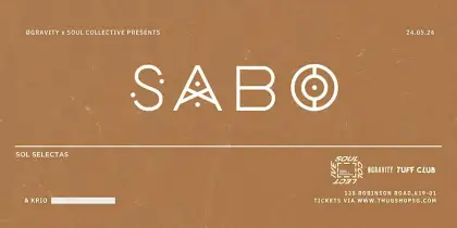 2. ØGravity x Soul Collective Presents - SABO [SOL SELECTAS]