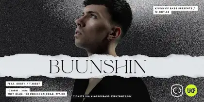 8. Kings of Bass presents BUUNSHIN (UKF / Critical / Mau5trap, NL)