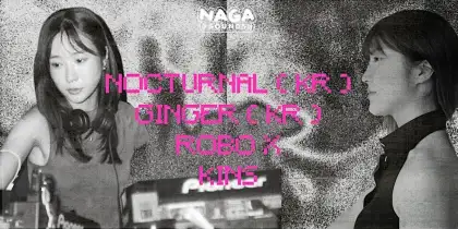 4. NAGA(SOUNDS) 6.0 - NOCTURNAL (KR), GINGER (KR), ROBO X, KINS