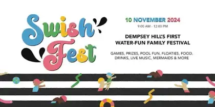 10. SWISH FEST: Dempsey Hill's First Water-fun Festival