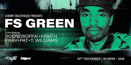 10 Cherry Discotheque Presents: FS GREEN