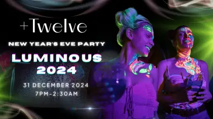 6 Luminous 2024 – New Year’s Eve Party at +Twelve