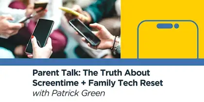 4 Parent Talk: The Truth About Screentime + Family Tech Reset