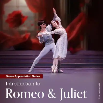 9 Dance Appreciation Series: Introduction to Romeo & Juliet