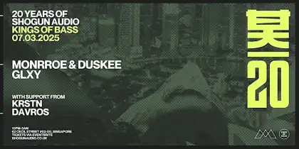 2 Kings of Bass presents 20 YEARS OF SHOGUN feat. GLXY, MONRROE & DUSKEE
