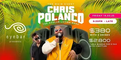 5 Eyebar presents: THE MAIN EVENT feat. Chris Polanco
