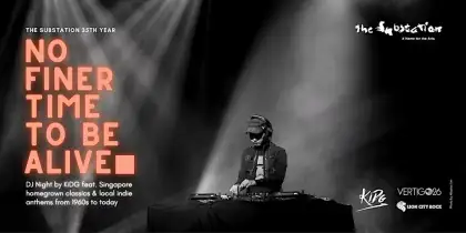 7 No Finer Time To Be Alive – DJ Night by KidG for The Substation’s 35th Anniversary