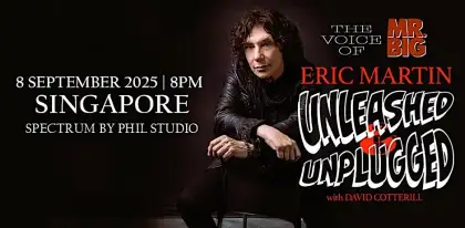 The Voice of Mr Big Eric Martin Unleashed and Unplugged Live in SG 2025