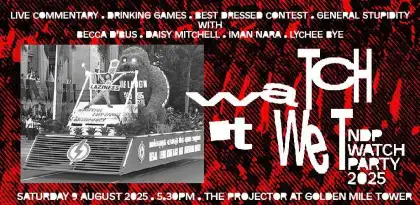 9 Watch It Wet: NDP 2025 Watch Party