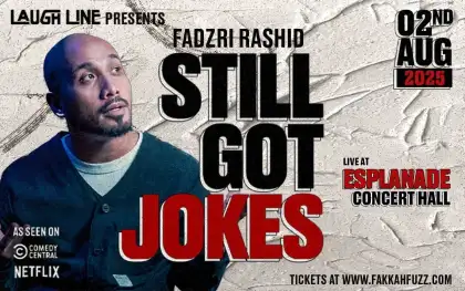 4 Laugh Line Presents Still Got Jokes (Fadzri Rashid)