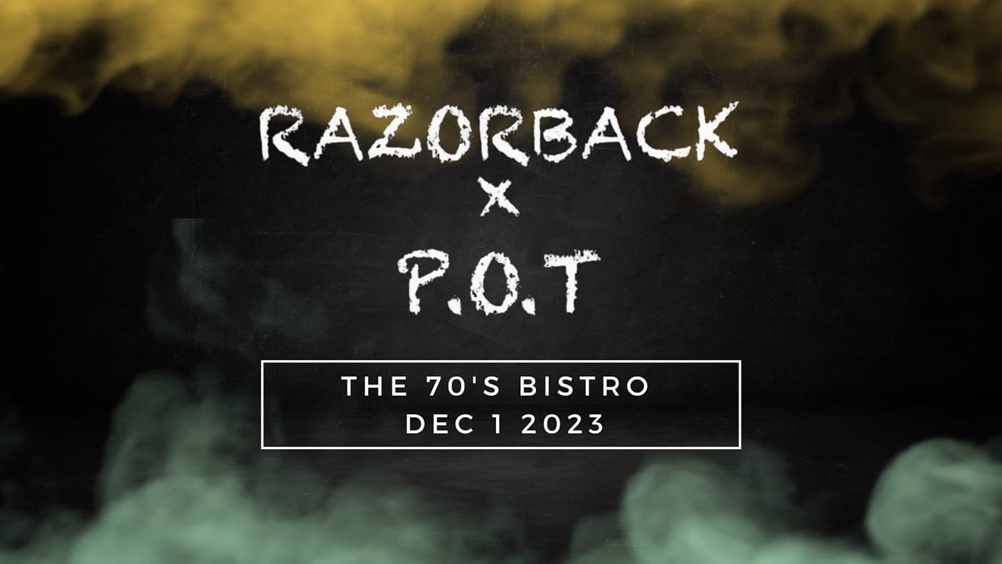 Razorback x P. O. T Live at The 70s Bistro Bar