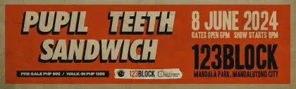 Sandwich x Teeth x Pupil