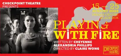 3. 'Playing With Fire' by Checkpoint Theatre