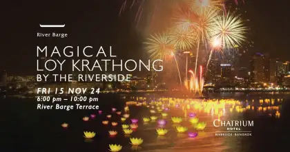 Chatrium Hotel Bangkok Magical Loy Krathong By The Riverside