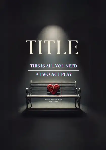 'Title: This Is All You Need' (A Two-Act Play)