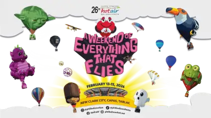 26th Philippine International Hot Air Balloon Fiesta: A Weekend of Everything that Flies