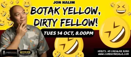 6 Jon Halim: Botak Yellow, Dirty Fellow!