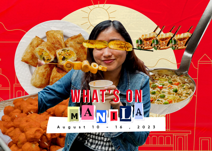 Whats on MNL Aug 10 to 16 2023