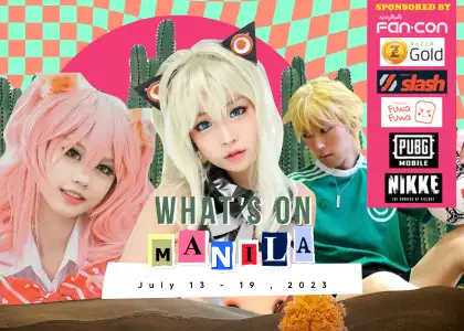 Whats on MNL July 13 to 19 2023